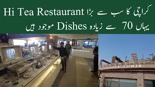 Biggest Hi Tea Buffet Restaurant In Karachi | Clock Tower Restaurant Sea View 2022