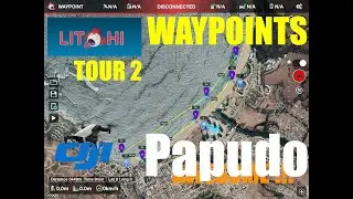 DRONING PLACES 009 - LITCHI WAYPOINTS (AERIAL PHOTOGRAPHY) Tour 2 - Papudo, Chile