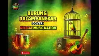 Burung Dalam Sangkar &ndash; Reggae Version | Lagu Galau Bikin Baper #lagutimur #reggae #cover 