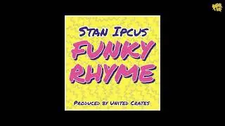 Stan Ipcus - Funky Rhyme [prod by United Crates]