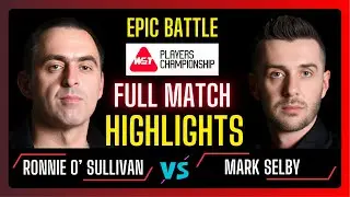 Ronnie O'Sullivan vs Mark Selby | Full Match Highlights | Players Championship |  #snooker2025