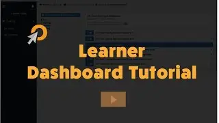 Learner Dashboard Full Tutorial