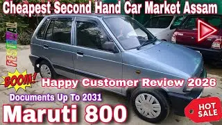 New Year First Car Customer 🎉 | Maruti 800 Car | Assam Cheapest Second Hand Car Market | Car Market 
