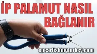 İp Palamut Nasıl Bağlanır | Zıpkın Avı Türkiye | Spearfishing Turkey