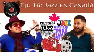 La Uriteca | Ep. 16: Jazz en Canadá Ft. Juan Manuel Prieto