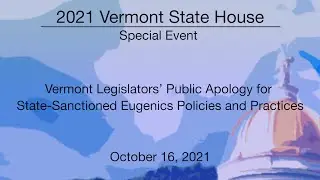 Vermont State House Special Event - Public Apology for State-Sanctioned Eugenics Movement 10/16/2021