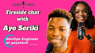 Fireside Chat With Ayo Seriki || DevOps Engineer at PayStack