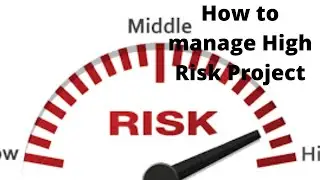 How to manage High Risk Project