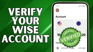 How to Fully Verify Wise Account | Step by Step Verification Guide