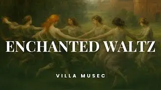 Waltz of the Enchanted Nymphs - VM