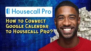 How to Connect Google Calendar to Housecall Pro