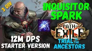 (Updated 3.27 POB) Inquisitor Spark Starter Build, 12M DPS, 3 div POE