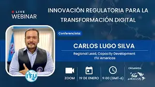 Webinar: &ldquo;Innovaci&oacute;n Regulatoria para la Transformaci&oacute;n Digital&rdquo;