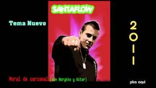 Santaflow - Moral de Carcamal (Con Norykko y Aitor) [Descarga]