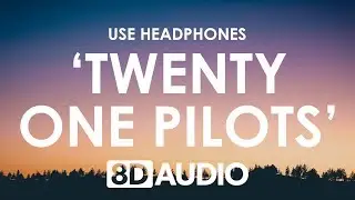 twenty one pilots - Morph (8D AUDIO) 🎧