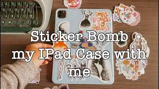 Sticker Bomb my IPad with me - Kira