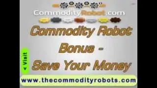 Commodity Robot Bonus - Save Your Money