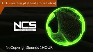 TULE - Fearless [NCS Release] [1 HOUR]