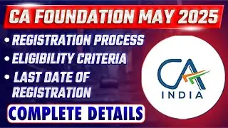 CA Foundation May 2025 Registration Process, Eligibility Criteria, Last Date of Registration | ICAI