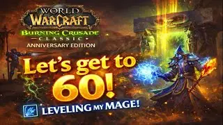 The Grind Begins! | Road to 60 WoW Classic | 🔥Fire Mage! 🔥