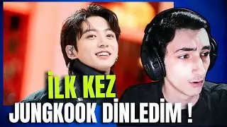 İLK KEZ JUNGKOOK DİNLEDİM !