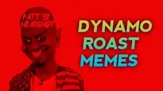 DYNAMO ROAST/MEMES | NOT FOR DYNAMO FANS
