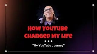 How YouTube Surprisingly Changed My Life As Gen X
