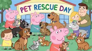Peppa Pig's Pet Rescue Day: Caring for Cuddly Creatures and Friends!