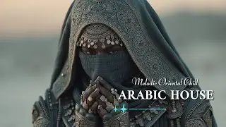 Чилл-хаус микс 'Закатное солнце в пустыне' 🌄 Арабский мелодичный хаус