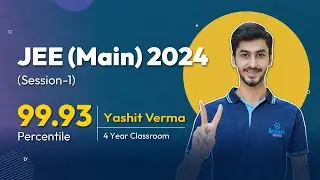 JEE (Main) 2024 - Session 1 Results | Yashit Verma (99.93 Percentile) | NCERT & Mock Tests by Aakash