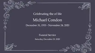 Celebrating the Life of Michael Condon - Funeral Mass