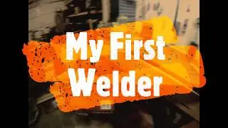 Man in the Garage. My First Welder, A Lincoln 140HD Weldpack.