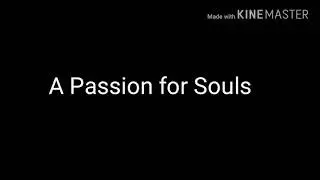 A Passion for Souls Lyrics - Lyric Video