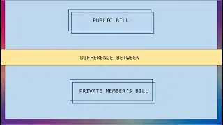 Public Bill and Private Member's Bill | Political Science