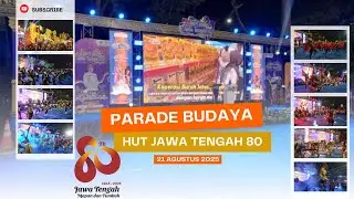Parade Budaya HUT Jateng ke 80