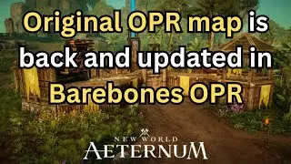 Original OPR map changes in Barebones OPR New World Aeternum