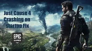 Just Cause 4 | Crash On Startup Fix | Epic Games | Permanent |