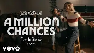Jamie MacDonald - A Million Chances (Live In Studio)