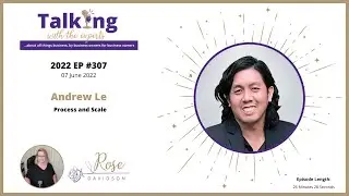 2022 EP #307 Andrew Le - Process and Scale