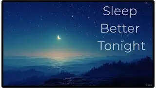 Sleep Better Tonight with 528 Hz Music
