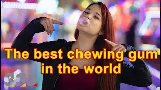 The best chewing gum in the world