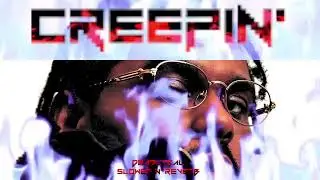 CREEPIN' - The Weeknd Only 'SLOWED & REVERB'