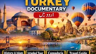 Turkey Travel Guide in Urdu | Turkey History & Facts | Istanbul, Hagia Sophia, Cappadocia