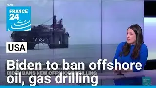 Biden to ban offshore oil, gas drilling in vast areas ahead of Trump term &bull; FRANCE 24 English