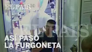 Primeras im&aacute;genes del paso de la furgoneta en el atentado de Barcelona | Espa&ntilde;a