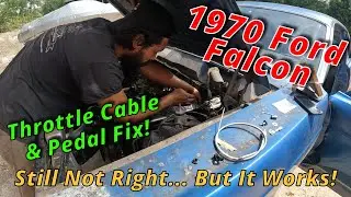 1970 Ford Falcon:  Throttle Cable and Pedal Repair (750 Holley Swap)