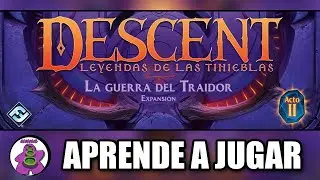 DESCENT LEYENDAS DE LAS TINIEBLAS ACTO 2 LA GUERRA DEL TRAIDOR - C&oacute;mo se juega - TUTORIAL - Juego