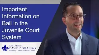 San Diego Juvenile Attorney Discusses Bail in the Juvenile Court System