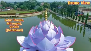 Lotus Temple Mirzaganj, Giridih ( Jharkhand ) Drone Shoot View