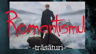 ROMANTISMUL curent literar-artistic